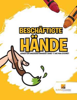 Beschaftigte Hande de Activity Crusades