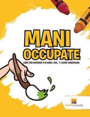 Mani Occupate de Activity Crusades