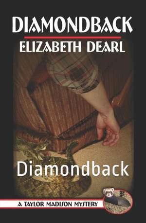 A Taylor Madison Mystery: Diamondback de Elizabeth Dearl