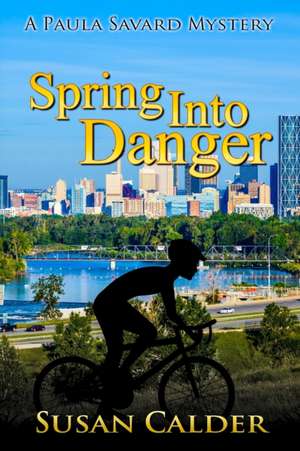 Spring Into Danger de Susan Calder