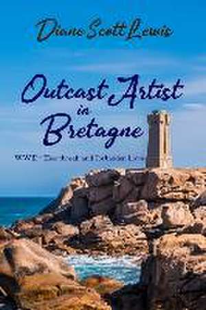 Outcast Artist in Bretagne de Diane Scott Lewis