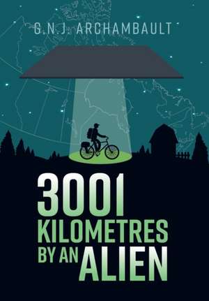 3001 Kilometres by an Alien de G. N. J. Archambault