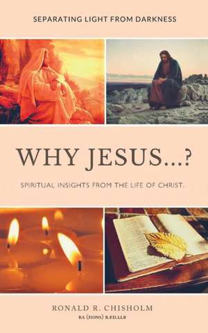 Why Jesus...? de Ronald R. Chisholm