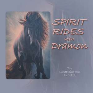 Spirit Rides With Dramon de Linda Durward