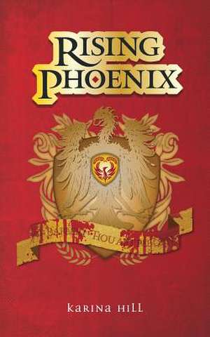 Rising Phoenix de Karina Hill