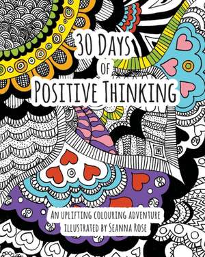 30 Days of Positive Thinking de Seanna Rose