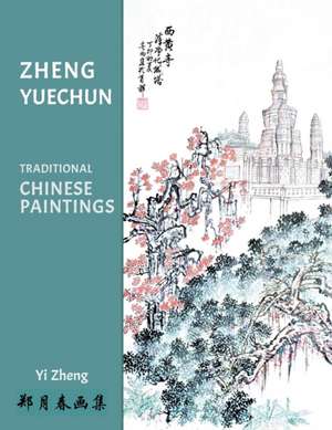 Yuechun Zheng's traditional Chinese paintings de Yi Zheng