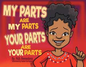 My Parts Are My Parts, Your Parts Are Your Parts de N B Gonsalvez