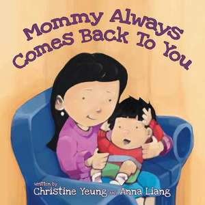 Mommy Always Comes Back to You de Christine Yeung