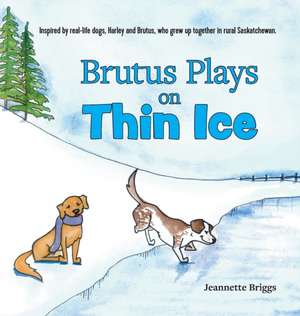 Brutus Plays on Thin Ice de Jeannette Briggs