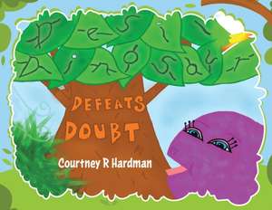 Desi Dinosaur Defeats Doubt de Courtney R Hardman