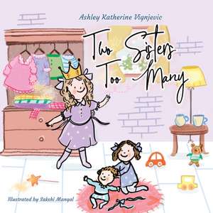 Two Sisters Too Many de Ashley Katherine Pritchard-Vignjevic