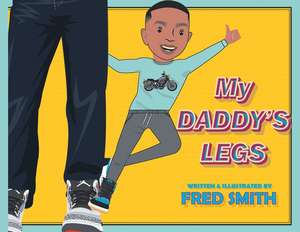 My Daddy's Legs de Fred Smith