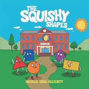 The Squishy Shapes de Natalie Gina Helferty