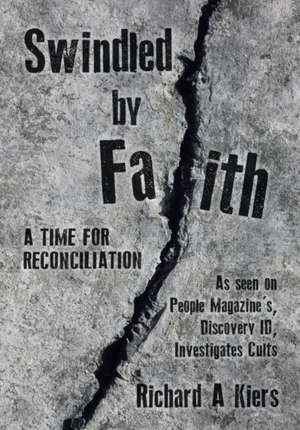 Swindled by Faith de Richard A Kiers