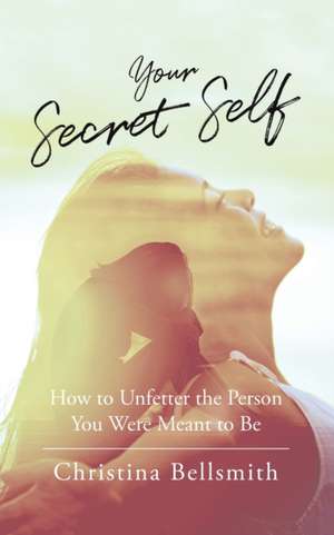 Your Secret Self de Christina Bellsmith