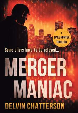 MERGER MANIAC de Delvin Chatterson