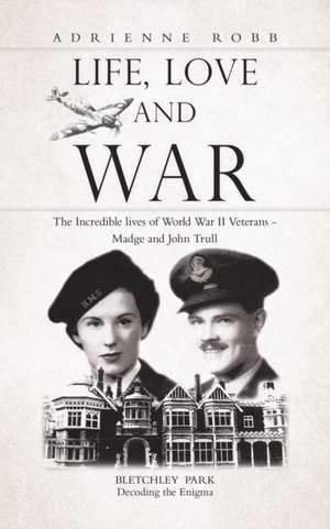 Life, Love and War de Adrienne Robb