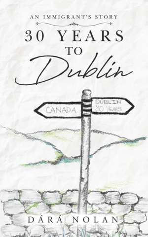 30 years to Dublin de Dara Nolan