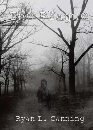 The Plague de Ryan L. Canning