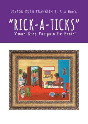 "Rick-a-ticks" de Leyton Eden Franklin