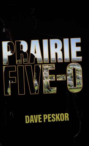 Prairie Five-0 de David Peskor