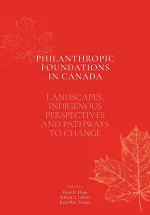 Philanthropic Foundations in Canada de Peter R Elson