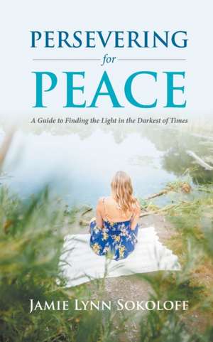 Persevering for Peace de Jamie Lynn Sokoloff