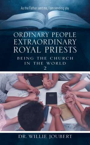 Ordinary People Extraordinary Royal Priests de Willie Joubert