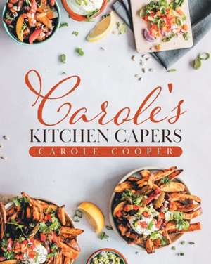 Carole's Kitchen Capers de Carole Cooper