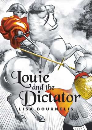 Louie and the Dictator de Lisa Bournelis