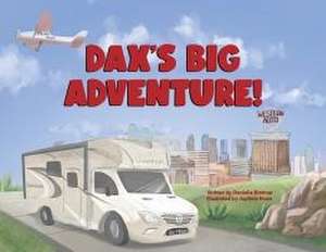 Dax's Big Adventure! de Danielle Blattner