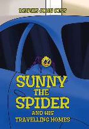 Sunny the Spider and His Travelling Homes de Dennis John Kiss