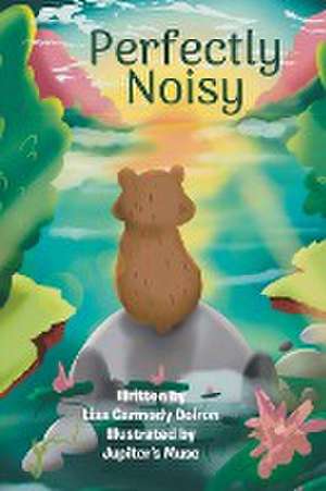 Perfectly Noisy de Lisa Carmody Doiron