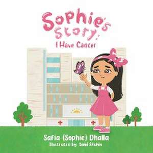 Sophie's Story de Safia (Sophie) Dhalla