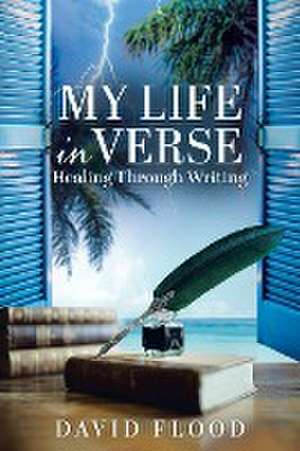 My life in Verse de David Flood