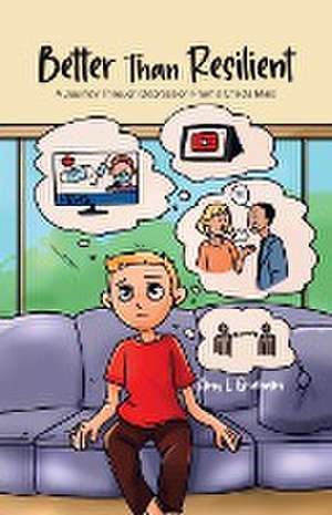 Better Than Resilient de Amy L Graham