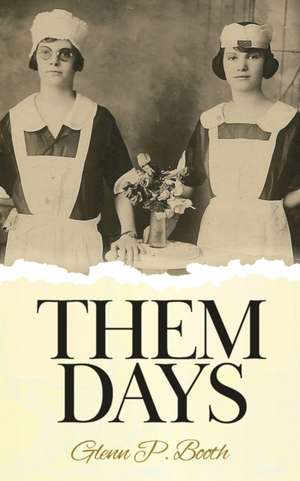 Them Days de Glenn P. Booth