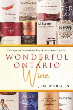 Wonderful Ontario Wine de Jim Warren