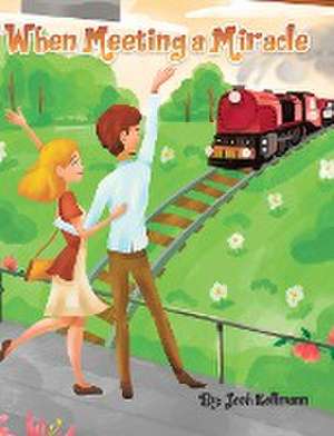 When Meeting a Miracle de Josh Kollmann