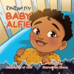 Bedtime for Baby Alfie de Sharon-Ann Brown