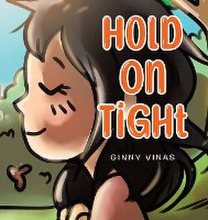 Hold On Tight de Ginny Vinas
