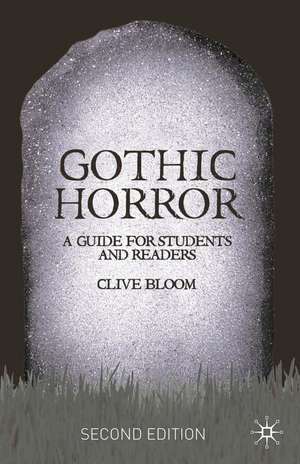 Gothic Horror: A Guide for Students and Readers de Clive Bloom