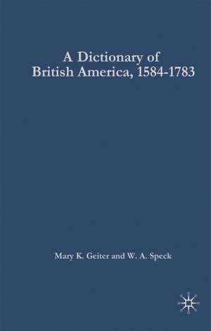 Dictionary of British America, 1584-1783 de Mary Geiter