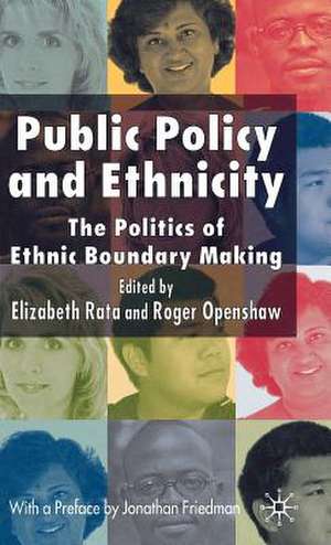 Public Policy and Ethnicity: The Politics of Ethnic Boundary Making de E. Rata