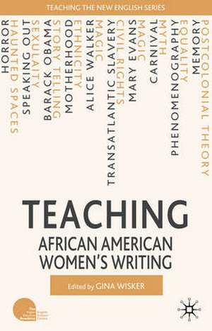 Teaching African American Women’s Writing de G. Wisker