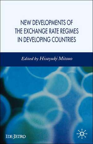 New Developments of the Exchange Rate Regimes in Developing Countries de H. Mitsuo