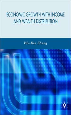 Economic Growth with Income and Wealth Distribution de W. Zhang