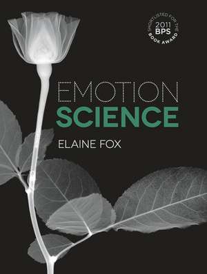 Emotion Science: Cognitive and Neuroscientific Approaches to Understanding Human Emotions de Elaine Fox