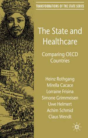 The State and Healthcare: Comparing OECD Countries de H. Rothgang